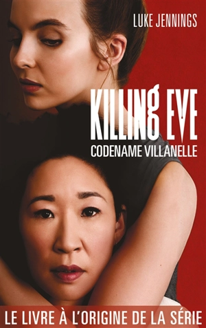 Killing Eve. Vol. 1. Codename Villanelle - Luke Jennings