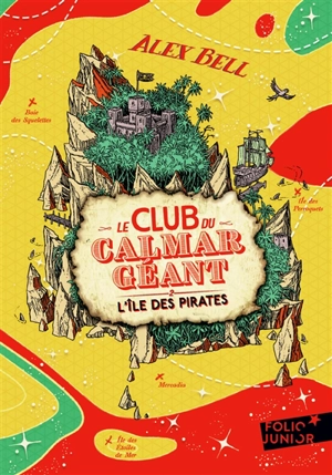 Le club du calmar géant. Vol. 2. L'île des pirates - Alex Bell