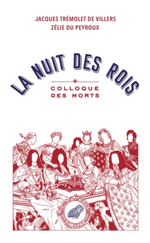 La nuit des rois : colloque des morts - Jacques Trémolet de Villers