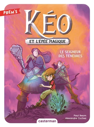 Kéo et l'épée magique. Vol. 4. Le seigneur des ténèbres - Paul Beorn