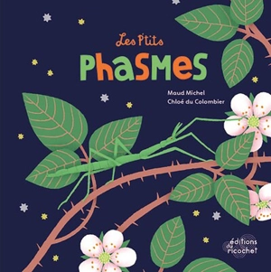 Les p'tits phasmes - Maud Michel