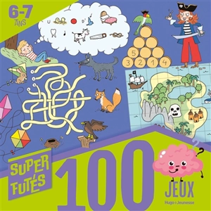 100 jeux : 6-7 ans - Sandra Lebrun