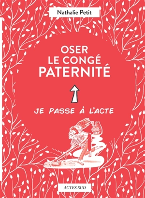 Oser le congé paternité - Nathalie Petit