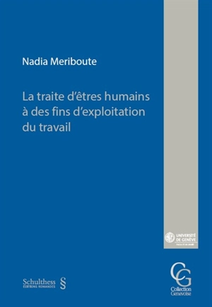 La traite d'êtres humains à des fins d'exploitation du travail - Nadia Meriboute