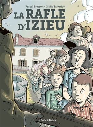 La rafle d'Izieu - Pascal Bresson