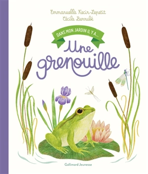 Dans mon jardin, il y a.... Une grenouille - Emmanuelle Kecir-Lepetit