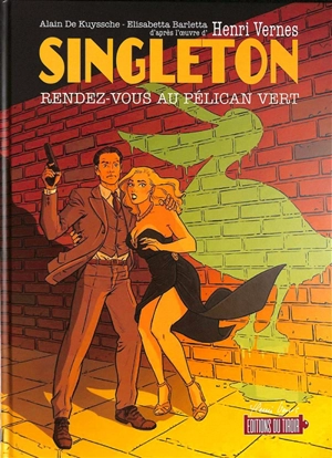 Singleton. Vol. 1. Rendez-vous au Pélican vert - Alain De Kuyssche