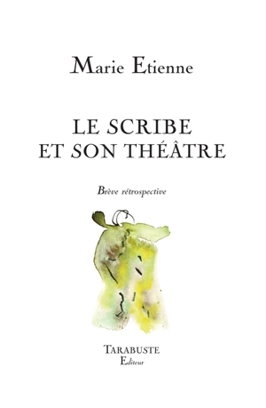 Le scribe et son théâtre : brève rétrospective - Marie Etienne