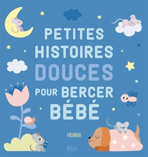 Petites histoires douces pour bercer bébé - Delphine Bolin