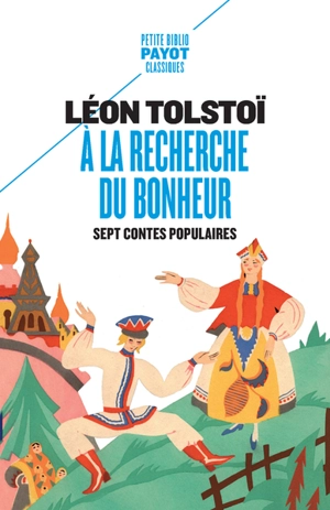 A la recherche du bonheur : sept contes populaires - Léon Tolstoï