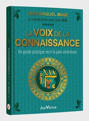 La voix de la connaissance : un guide pratique vers la paix intérieure - Miguel Ruiz