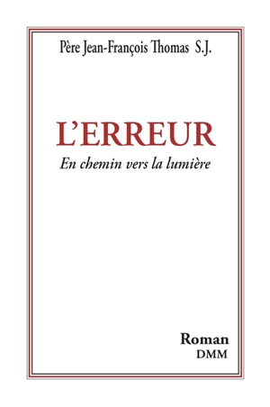 L'erreur : en chemin vers la lumière - Jean-François Thomas