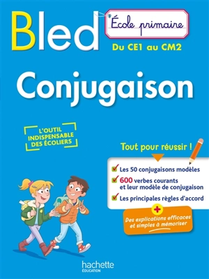 Bled conjugaison : école primaire, du CE1 au CM2 - Edouard Bled