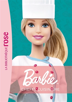 Barbie. Vol. 5. Cheffe cuisinière - Elisabeth Barféty