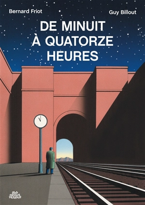 De minuit à quatorze heures - Bernard Friot