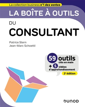 La boîte à outils du consultant : 59 outils clés en main + 5 vidéos d'approfondissement - Patrice Stern