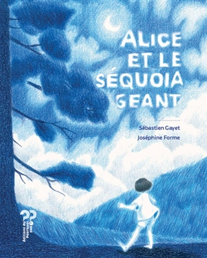 Alice et le séquoia géant - Sébastien Gayet