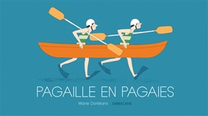 Pagaille en pagaies - Marie Dorléans