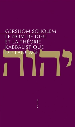 Le nom de Dieu et la théorie kabbalistique du langage - Gershom Gerhard Scholem