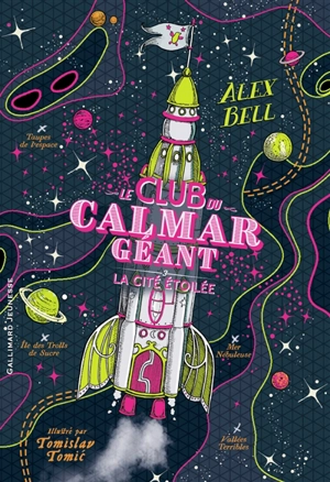 Le club du calmar géant. Vol. 3. La Cité étoilée - Alex Bell