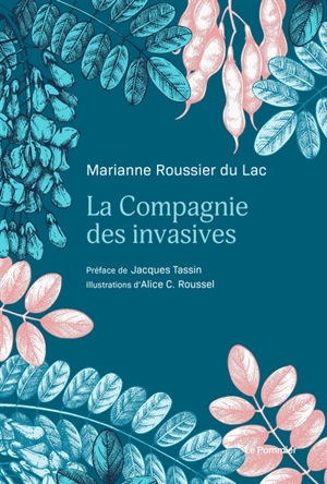 La compagnie des invasives - Marianne Roussier du Lac