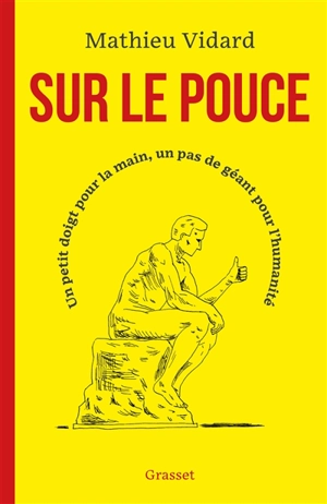 Sur le pouce : un petit doigt pour la main, un pas de géant pour l'humanité - Mathieu Vidard