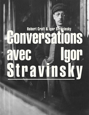 Conversations avec Igor Stravinsky - Igor Stravinsky