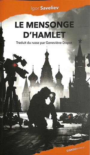 Le mensonge d'Hamlet - Igor Saveliev