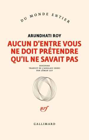 Aucun d'entre vous ne doit prétendre qu'il ne savait pas : discours du Prix européen de l'essai 2023 de la Fondation Charles Veillon - Arundhati Roy