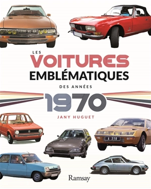 Les voitures emblématiques des années 1970 - Jany Huguet