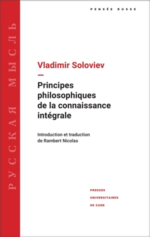 Principes philosophiques de la connaissance intégrale - Vladimir Sergueevitch Soloviev