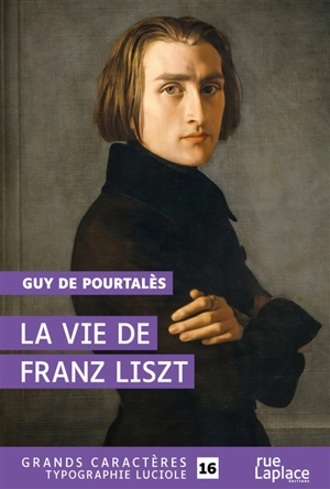 La vie de Franz Liszt - Guy de Pourtalès