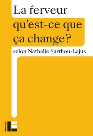 La ferveur - Nathalie Sarthou-Lajus