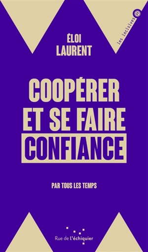 Coopérer et se faire confiance : par tous les temps - Eloi Laurent