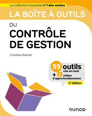 La boîte à outils du contrôle de gestion : 59 outils clés en main + 2 vidéos d'approfondissement - Caroline Selmer