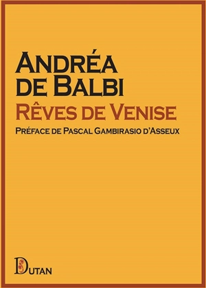 Rêves de Venise - Andréa de Balbi