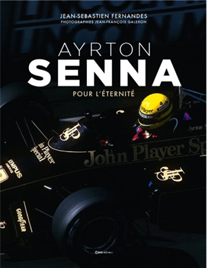 Ayrton Senna : pour l'éternité - Jean-Sébastien Fernandes