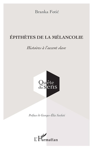 Epithètes de la mélancolie : histoires à l'accent slave - Branka Fotic