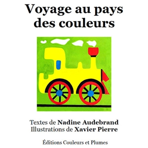 Voyage au pays des couleurs - Nadine Audebrand