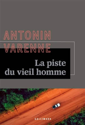 La piste du vieil homme - Antonin Varenne