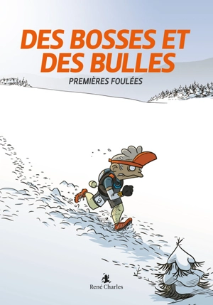 Des bosses et des bulles. Vol. 1. Premières foulées - Matthieu Forichon