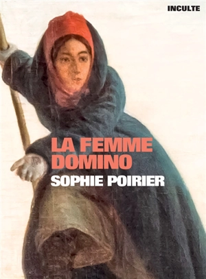 La femme domino - Sophie Poirier