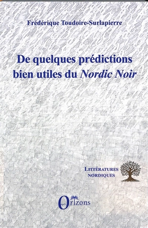 De quelques prédictions bien utiles du Nordic noir - Frédérique Toudoire-Surlapierre