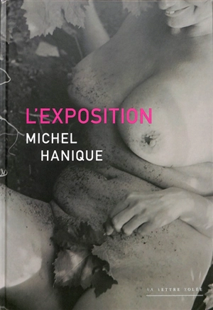 L'exposition - Michel Hanique