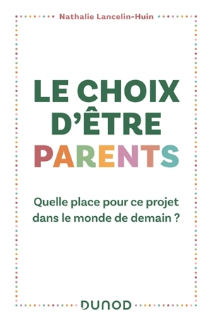 Le choix d'être parents : quelle place pour ce projet dans le monde de demain ? - Nathalie Lancelin Huin