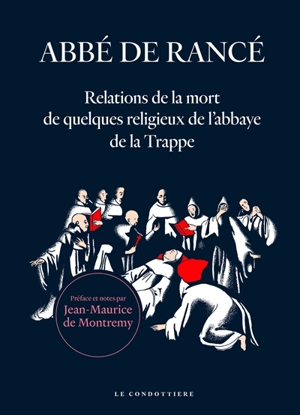 Relations de la mort de quelques religieux de l'abbaye de la Trappe - Armand-Jean de Rancé