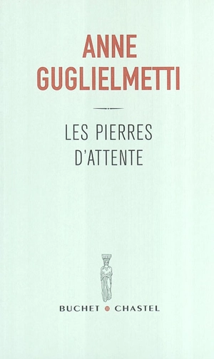 Les pierres d'attente - Anne Guglielmetti