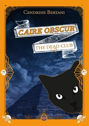 The dead club. Vol. 1. Caire obscur - Cendrine Bertani