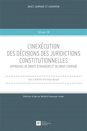 L'inexécution des décisions des juridictions constitutionnelles : approches de droits étrangers et de droit comparé