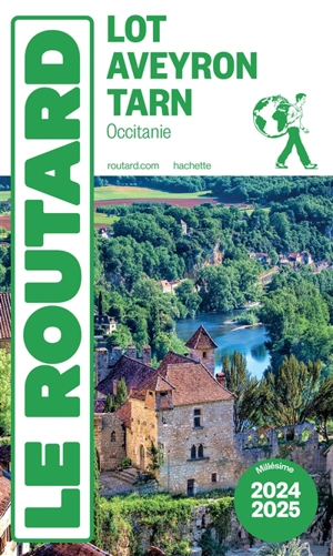 Lot, Aveyron, Tarn : Occitanie : 2024-2025 - Philippe Gloaguen